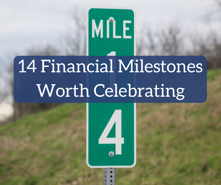 14 Financial Milestones Worth Celebrating 14 Financial Milestones Worth Celebrating